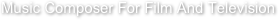 Music Composer For Film And Television